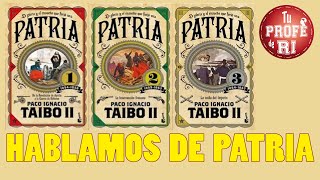 HABLAMOS DE PATRIA LA TRILOGÍA DE PACO IGNACIO TAIBO II [upl. by Dessma]