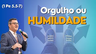 Orgulho ou Humildade 1Pe 557 [upl. by Ahtelra]