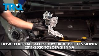 How to Replace Accessory Drive Belt Tensioner 20112020 Toyota Sienna [upl. by Dleifrag893]