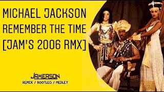 Michael Jackson  Remember The Time Jams 2006 Rmx [upl. by Nawtna]