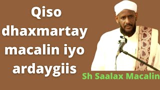 Qiso dhaxmartay macalin iyo ardaygiis Sh Saalax Macalin Abdullah [upl. by Adnara78]