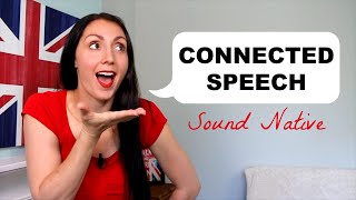 How To Sound Like A Native English Speaker Connected Speech [upl. by Lili]