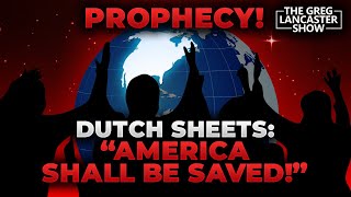 PROPHECY Dutch Sheets Decrees Will Blanket the Nation “America Shall be Saved” [upl. by Trill]