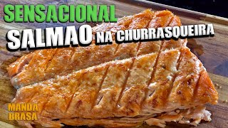 Como fazer salmão na churrasqueira  Simples e prático peixe na brasa  Manda Brasa [upl. by Morrill490]