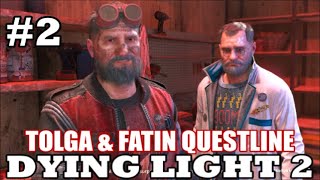 Dying Light 2  The Return of Tolga and Fatin Part 2 quotAnomaliesquot [upl. by Burck241]