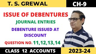 ISSUE OF DEBENTURES TSGREWAL CH9 QUE NO11121314Journal Entries Debenture issued at Discount [upl. by Elo]