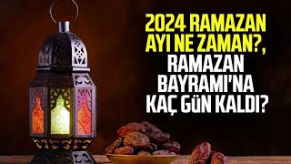 2024 Ramazan Bayramı Ne Zaman ⭐️ İlk Oruç Başlangıcı Ne Zaman [upl. by Yerrok]