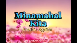 Minamahal Kita Freddie Aguilar with Lyrics [upl. by Birecree]