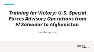 Training for Victory US Special Forces Advisory Operations from El Salvador to Afghanistan [upl. by Dituri373]