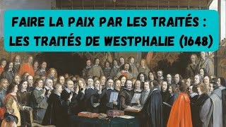 HGGSP BAC 2023 Faire la paix par les traités  les traités de Westphalie 1648 [upl. by Olly105]