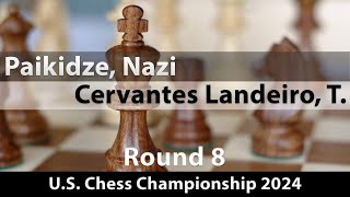 Paikidze Nazi  Cervantes Landeiro Thalia US Chess Championship 2024 Round 8 ½½ [upl. by Marlowe]