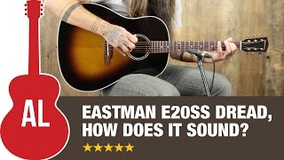 Eastman E20SS Dreadnought Review [upl. by Ahsitauq]