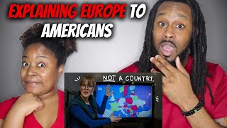 American Couple Reacts quotExplaining Europe to Americansquot [upl. by Sakul125]