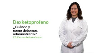 Dexketoprofeno ¿Cuándo y cómo debemos administrarlo  Tu Farmacéutico Informa [upl. by Refitsirhc]