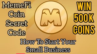 MemeFi Coin Secret Code 18 Oct How To Start Your Small Businessکد مخفی میم فای بیست و هفتم مهر [upl. by Ayra]