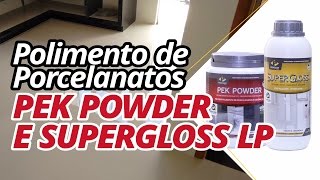 Polimento de porcelanatos Pek Powder e Supergloss LP [upl. by Anaihr526]