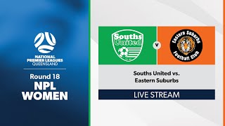 NPL Women Round 18  Souths United vs Eastern Suburbs [upl. by Uziel100]