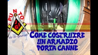 Fai da te  Come costruire un armadio porta canne [upl. by Enileqcaj865]