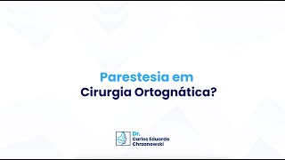 Parestesia em Cirurgia Ortognática  Dr Carlos Chrzanowski [upl. by Yrhcaz]