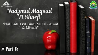 18 Nadzmul Maqshud Fi Shorfi Ilal Pada Fiil Bina Mutal Ajwaf amp Mitsal [upl. by Nanoc316]