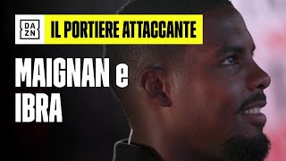 Maignan quotIbra mi disse che ero un portiere di maquot  Il Portiere Attaccante  DAZN [upl. by Airetahs]