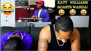 KATT WILLIAMS ROASTS WANDA SMITH REACTION [upl. by Acsecnarf]