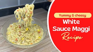 White Sauce Maggi Recipe  Cheesy amp Creamy Maggi By Chatak Cooking [upl. by Mic]