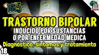 TRASTORNO BIPOLAR INDUCIDO POR SUSTANCIAS O ENFERMEDAD MÉDICA TODO LO QUE DEBES SABER DSM 5 [upl. by Karlise]