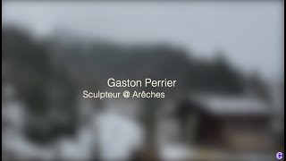 Gaston Perrier sculpteur  Arêches Beaufort  Patrimoine Collection [upl. by Yekim976]