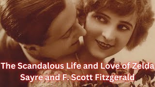 The Scandalous Life and Love of Zelda Sayre and F Scott Fitzgerald [upl. by Alset]