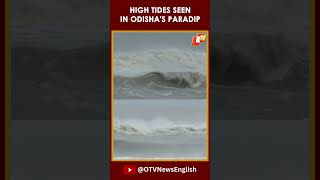 Cyclone Dana Impact High Tides Witnessed In Paradip Sea Odisha [upl. by Iadam805]