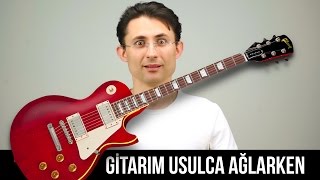 Gitarım usulca ağlarken [upl. by Sidnala]