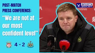 Eddie Howe  Post Match Press Conference  Liverpool 42 Newcastle United [upl. by Zurc474]