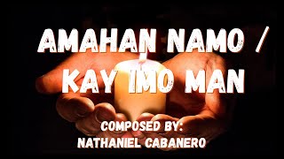 Amahan Namo  Kay Imo Man I Nathaniel Cabanero Version [upl. by Zillah366]