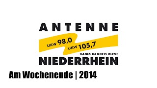 Antenne Niederrhein  Am Wochenende  2014 [upl. by Australia]