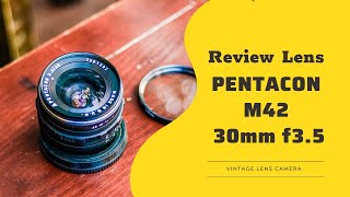 29Review Lens Pentacon 30mm f35 M42 on Sony A7RII The Same Meyer Optik Lydith 30mm f35 [upl. by Eniluqaj]