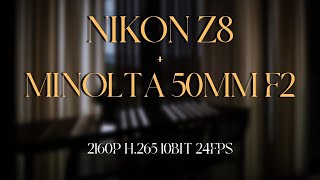 Nikon Z8  Pholsy MDNZ Adapter  Minolta 50mm f20 4K H265 [upl. by Stedman]