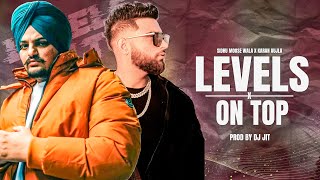 LEVELS  ON TOP  Sidhu Moose Wala X Karan Aujla  Drill Mashup  Prod By Dj Jit [upl. by Nylrahs]