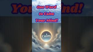 One Word to Calm Your Mind Instantly motivation psychologyfacts affirmations minfulness [upl. by Teriann]