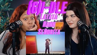 GIDLE  Latata Hann Señorita reaction  GETTING KPOP FLEX READY 🔥 [upl. by Conyers]