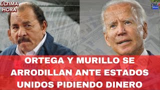 Ortega Y Murillo se Arrodillan Ante Estados Unidos Pidiendo Dinero [upl. by Hands267]