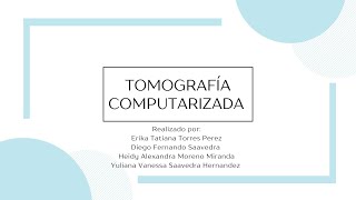 Tomografía computarizadaSemiologia radiologicaGrupo 38 [upl. by Otrebron]