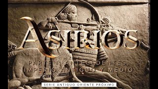 Imperio Asirio Parte I  El Nacimiento de Asiria Imperio Antiguo y Medio [upl. by Hertberg]