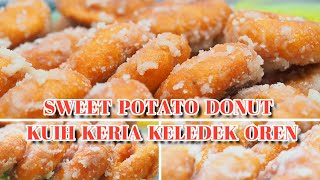 SWEET POTATO DONUTS  KUIH KERIA YANG ENAK DAN LEMBUT [upl. by Terina]