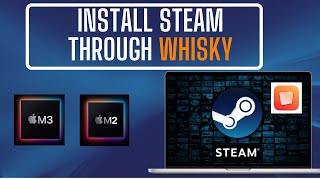 How to Install Steam Through Whisky On Mac Apple Silicon [upl. by Karrah]