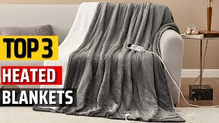 Top 3 Best Heated Blanket 2023 ✅Guide to The Best Heated Blankets✅ [upl. by Chrysa616]