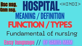 Hospital  Meaning Definition Function Types  fundamental of nursing  gnm bsc 1st year [upl. by Htilil]