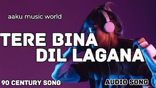 Tere Bina Dil lagana  90s century songsong 90shindisong bollywoodsongs music tseries [upl. by Saber]