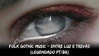 Folk Gothic Music  Entre luz e trevas Legendado PTBR [upl. by Veneaux]