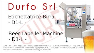 DURFO  Etichettatrice Birra  Beer Labeller Machine  D1L [upl. by Langer756]